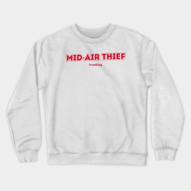 Mid-Air Thief - Crumbling Crewneck Sweatshirt by PowelCastStudio